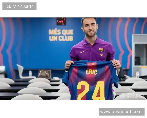 巴萨与埃里克加西亚续约谈判进入最后阶段初步协议已达成 巴萨与埃里克加西亚续约谈判进入最后阶段初步协议已达成